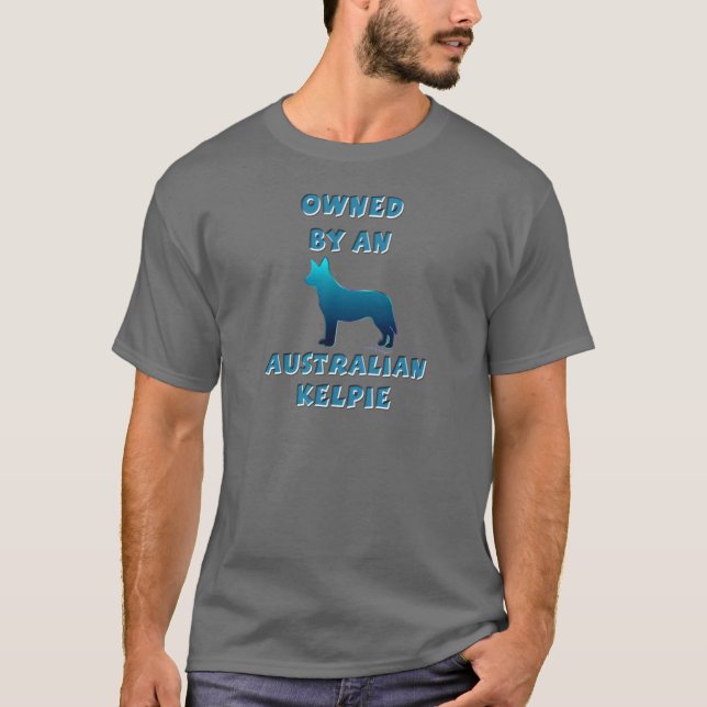 T-shirt Possédé par un Kelpie australien (Devant)