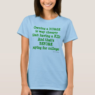 T-shirt Posséder un CHEVAL est beaucoup moins cher que d'a