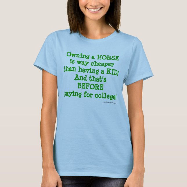 T-shirt Posséder un CHEVAL est beaucoup moins cher que d'a (Devant)