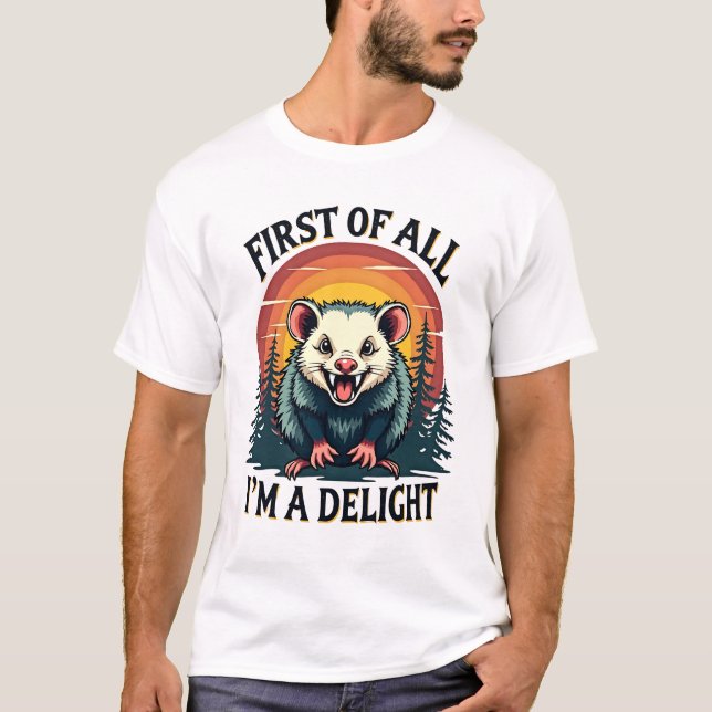 T-shirt Possum amusant d’abord Je suis un délice - Joli Re (Devant)
