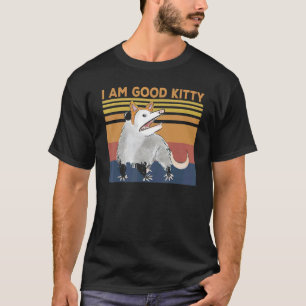 T-shirt Possum I Am Good Kitty Fake Chat Vintage Opossum
