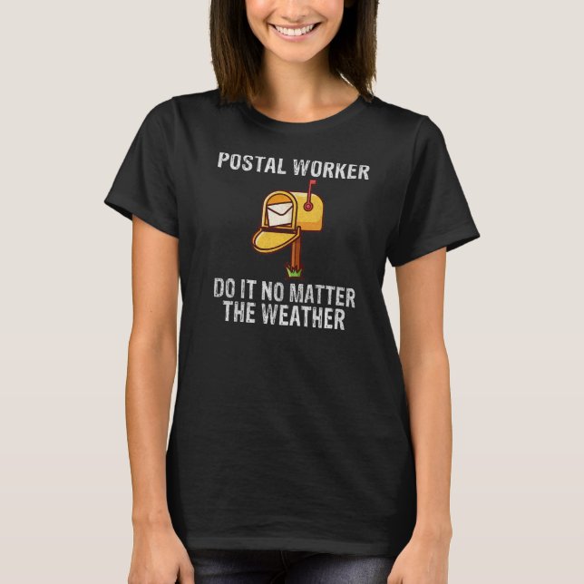 T-shirt Postal Worker Faites-le peu importe le temps amusa (Devant)