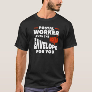T-shirt Postal Worker Je Pousse L'Enveloppe Pour Vous