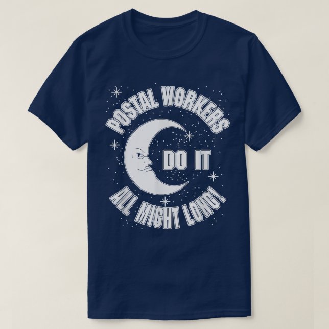 T-shirt Postal Workers Do It All Might Long Quote  (Design devant)