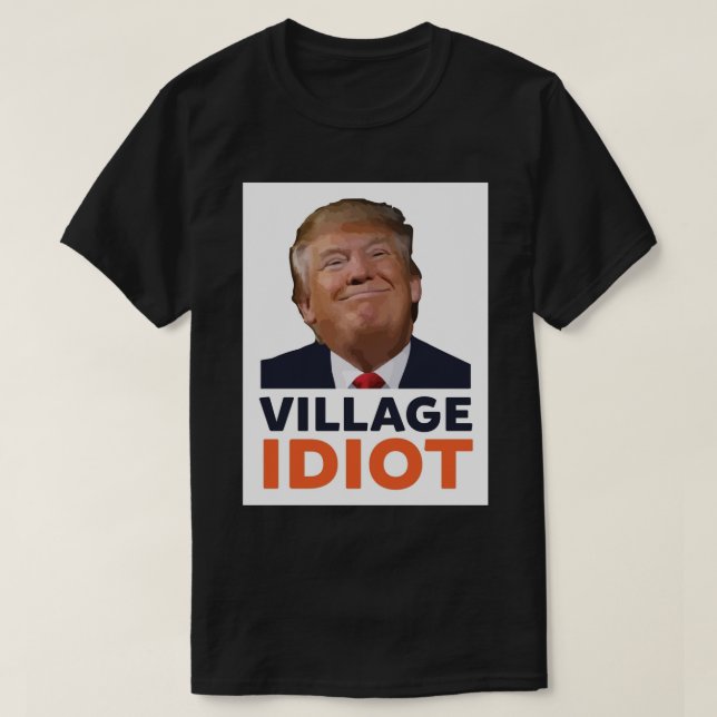 T-shirt Poster d'Idiot du village Donald Trump.png (Design devant)