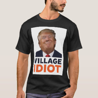 T-shirt Poster d'Idiot du village Donald Trump.png