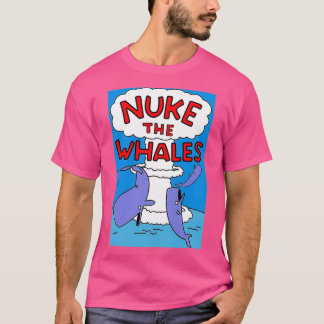 T-shirt Poster Nuke The Whales