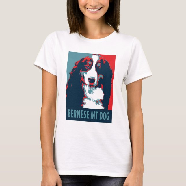 T-shirt Poster politique de Bernese Mountain Dog (Devant)