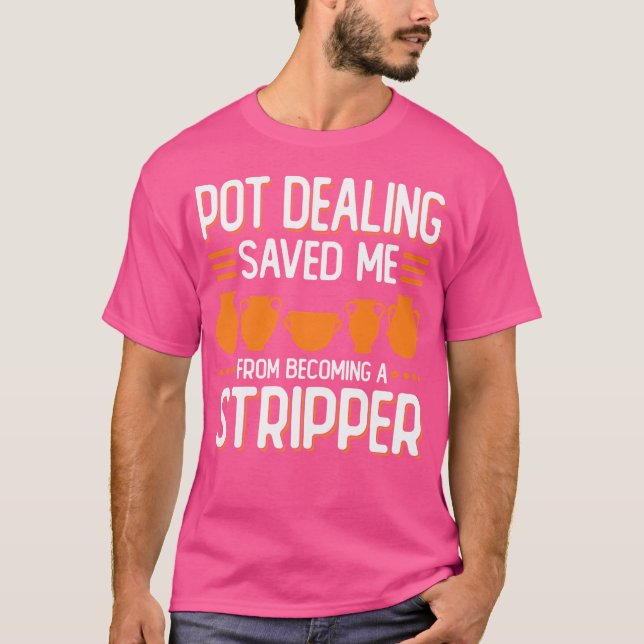 T-shirt Pot Dealing M'a sauvé Funny Ceramic Artist Pottery (Devant)