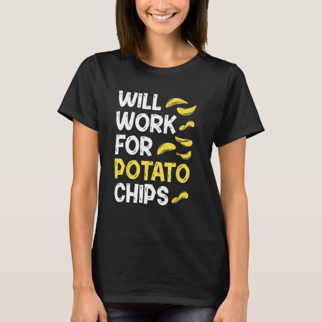 T-shirt Potato Chips u2013  Sarcastic Quote French Fry (Devant)