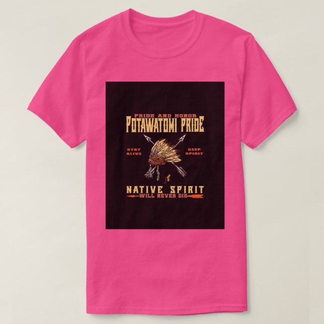 T-shirt Potawatomi amérindienne fierté et honneur Graphism (Design devant)