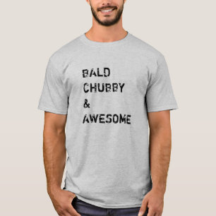 T-shirt Potelé et impressionnant chauves