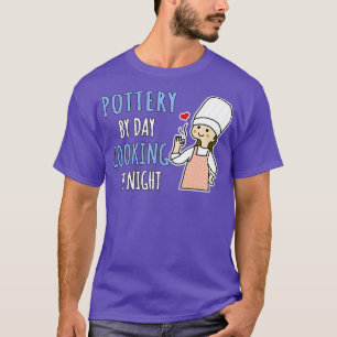 T-shirt Poterie Au Jour Cuisine Par Chef Soir Comme Maman