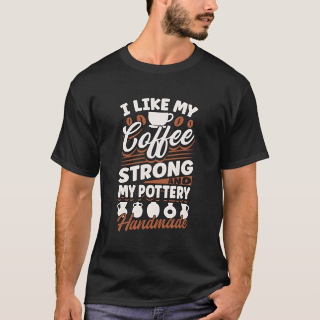 T-shirt Poterie Céramique Pot En Argile Pour Aimer Mon Caf (Devant)