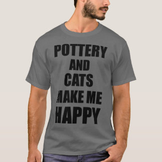 T-shirt Poterie Et Chats Me Rendent Heureux Drôle Idée Cad