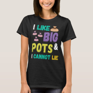 T-shirt Poterie J'Aime Les Gros Pots Pottering Ceramic Art