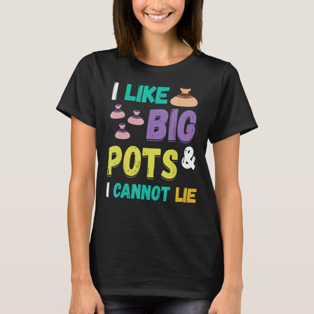 T-shirt Poterie J'Aime Les Gros Pots Pottering Ceramic Art (Devant)