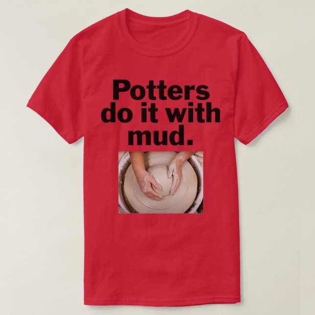 T-shirt Potters do it with mud (Design devant)