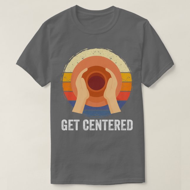 T-shirt Pottery Get Centered (Design devant)