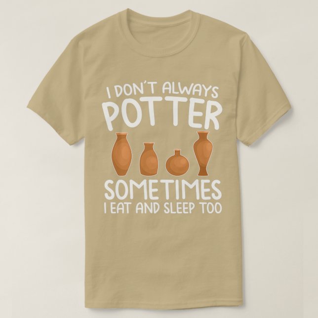 T-shirt Pottery Gift Ideas Potters Potter Ceramics Hobby (Design devant)
