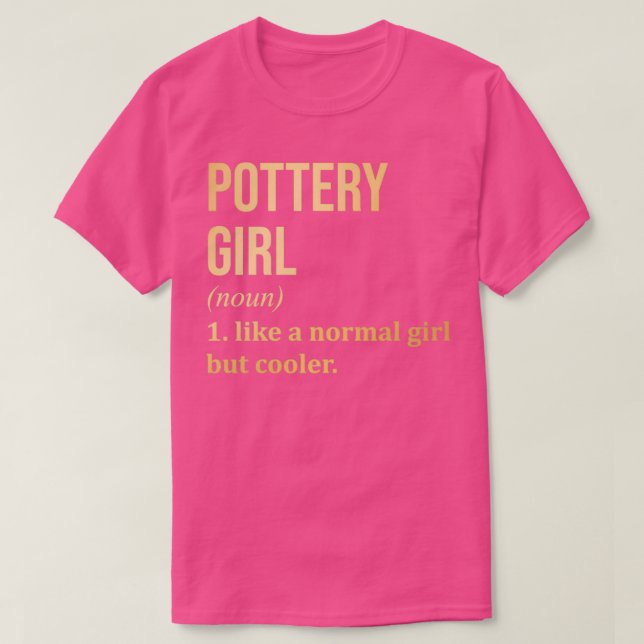 T-shirt Pottery Girl Drôle Dire en Or (Design devant)