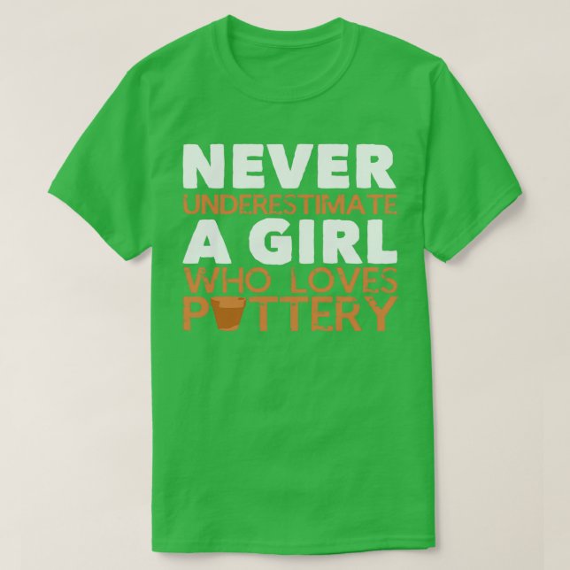 T-shirt Pottery Girl Joke Clay Clayware Ceramist (Design devant)