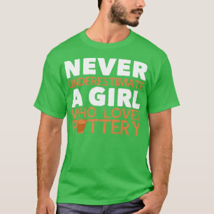T-shirt Pottery Girl Joke Clay Clayware Ceramist