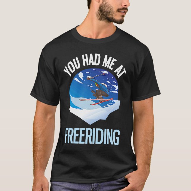 T-shirt Poudre Ski Vous M'Avez Eu À Freeride 1 (Devant)