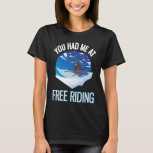 T-shirt Poudre Ski Vous M'Avez Eu À Riding Gratuit 1