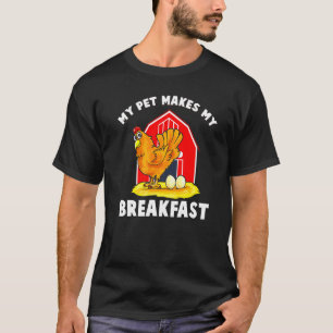 T-shirt Poules Mon Animal De Compagnie Prépare Mon Petit D