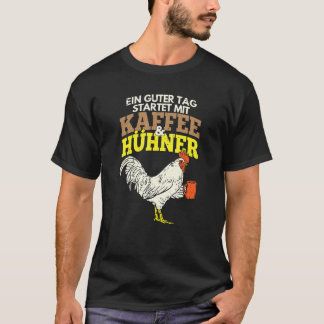T-shirt Poules Un bon jour commence avec du café et des po