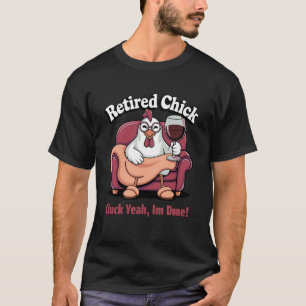 T-shirt Poulet à la retraite amateur de vin drôle dicton d