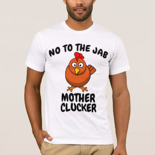 T-shirt POULET ANTI-VAX NO JAB MÈRE CLUCKER