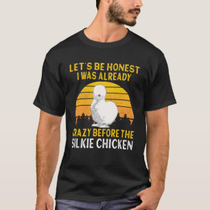 T-shirt Poulet De Soie J'Étais Fou Avant La Soie Chinoise