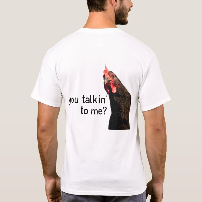 T-shirt Poulet drôle d'attitude - vous talkin à moi ? (Dos)