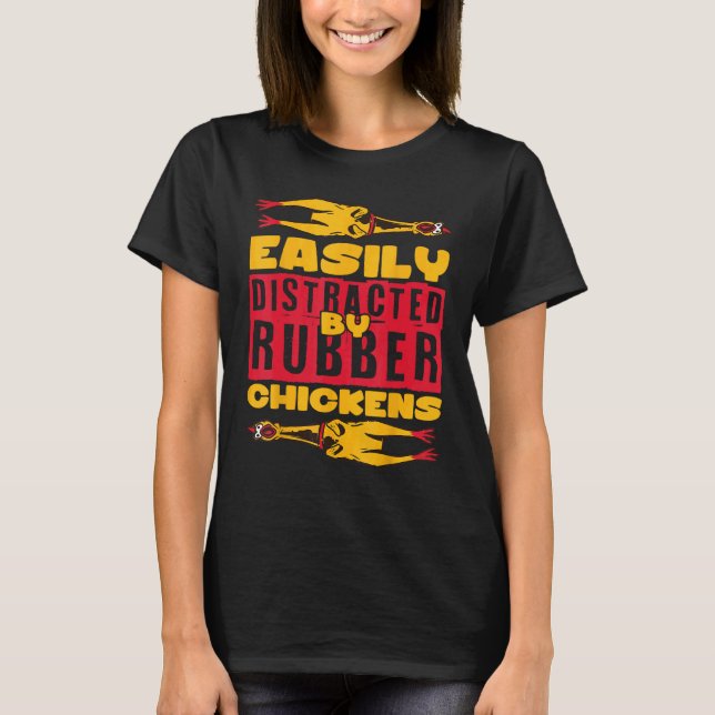 T-shirt Poulet en caoutchouc facilement distrait (Devant)