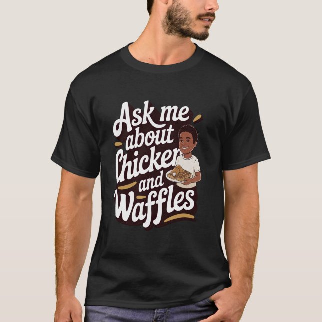 T-shirt Poulet et Gaufres Demandez-moi à propos de Poulet  (Devant)