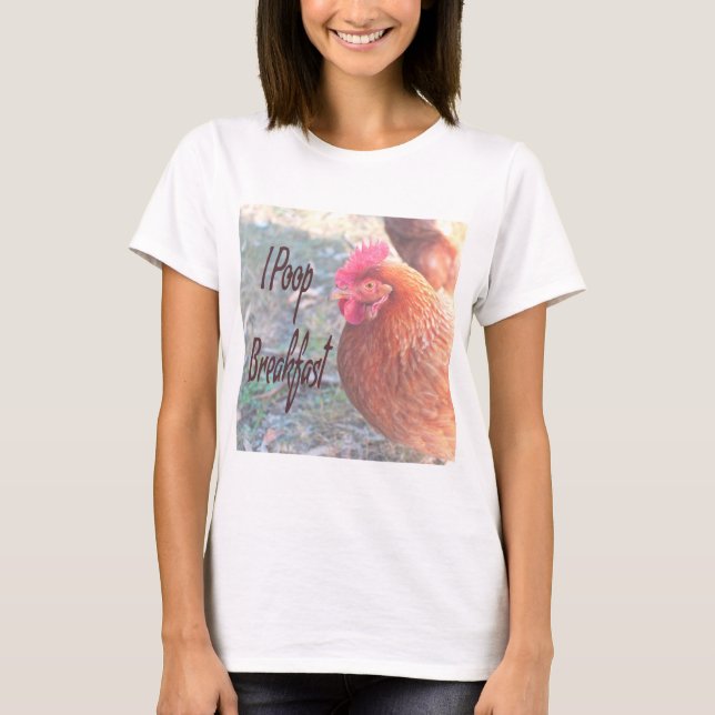 T-shirt Poulet I poop Petit déjeuner Humour amusant (Devant)