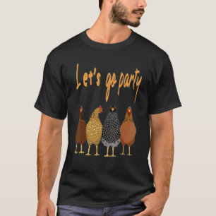 T-shirt Poulet Jour Danse Arachides Allons faire la fête