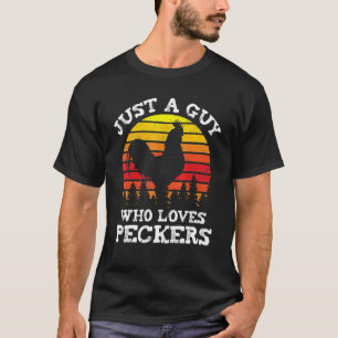 T-shirt Poulet Juste Un Type Qui Aime Les Peckers Poultry 