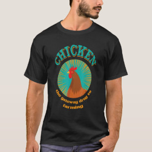 T-shirt Poulet Le Drogue D'entrée Vers L'élevage Ferme De