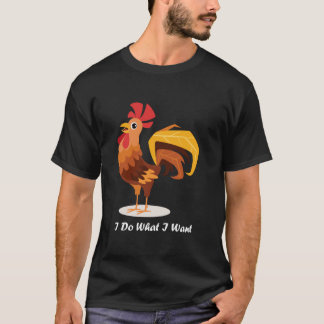 T-shirt Poulet Mâle Drôle Je Fais Ce Que Je Veux Poulet Mi