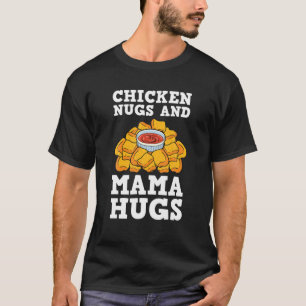 T-shirt Poulet Nugs Et Mama Hugs Nugget Amateurs Nuggies F