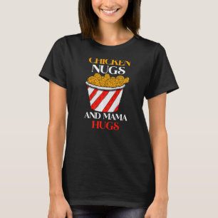 T-shirt Poulet Nugs et Mama Hugs Nugs et Kisses Nugget