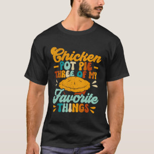 T-shirt Poulet Pot À Tarte Trois De Mes Choses Préférées D