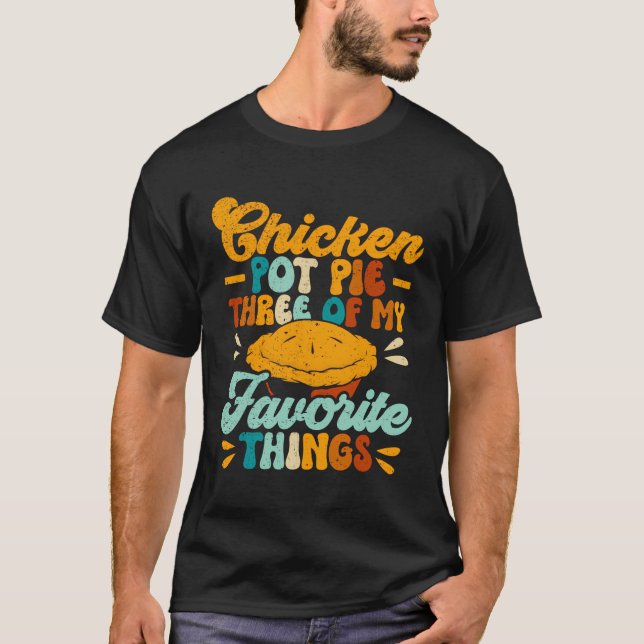 T-shirt Poulet Pot À Tarte Trois De Mes Choses Préférées D (Devant)