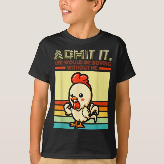 T-shirt Poulet rétro admet que la vie serait ennuyeuse san (Devant)