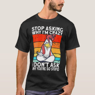 T-shirt Poulet Rétro Vintage Arrêtez De Demander Pourquoi 
