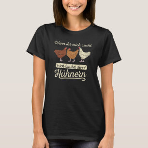 T-shirt Poulet Si Votre Mich Cherche Ich Bin Bei Den Poule