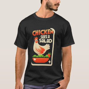T-shirt Poulet voit une salade -- Jeu de mots sur la salad